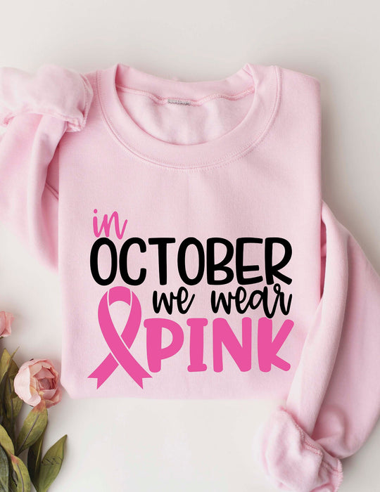 In October we Wear Pink Sweatshirt