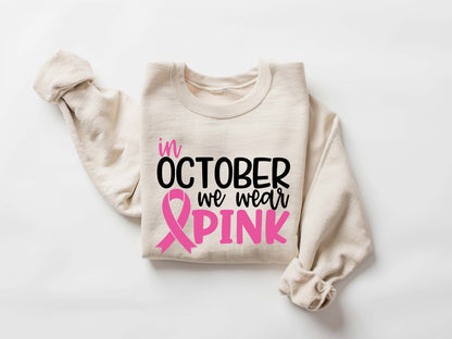 In October we Wear Pink Sweatshirt