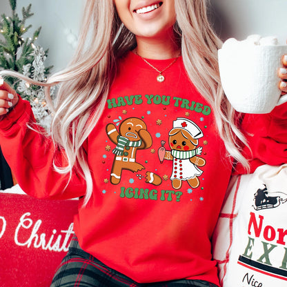 Have You Tried Icing It Shirt