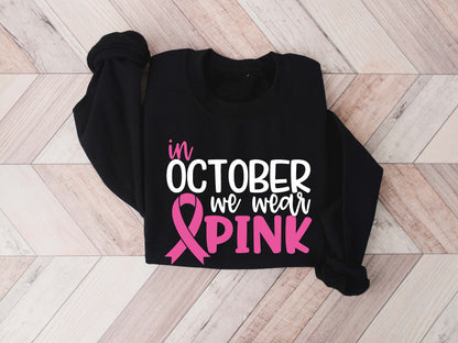 In October we Wear Pink Sweatshirt
