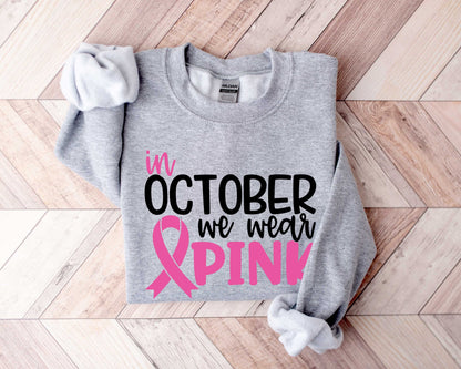 In October we Wear Pink Sweatshirt