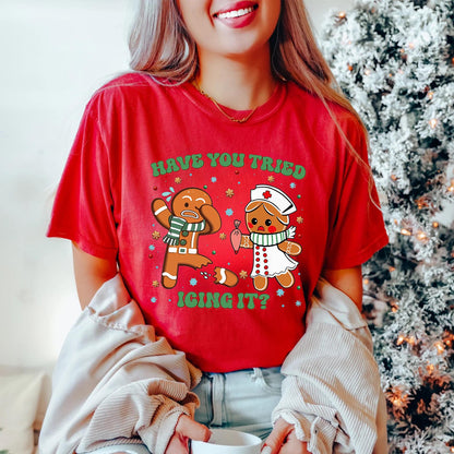 Have You Tried Icing It Shirt