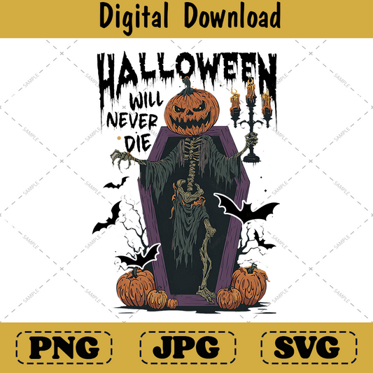 Halloween Will Never Die Png, Spooky Pumpkin Horror Trendy Shirt Design